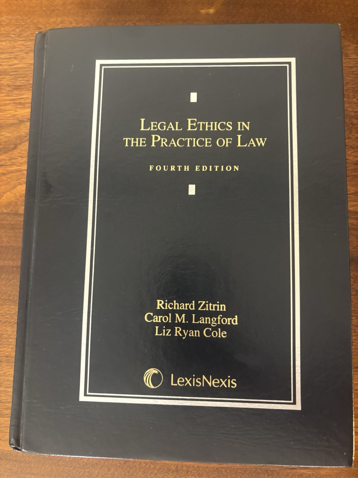 LexisNexis Legal Ethics Fourth Edition by Zitrin, Langford, Cole