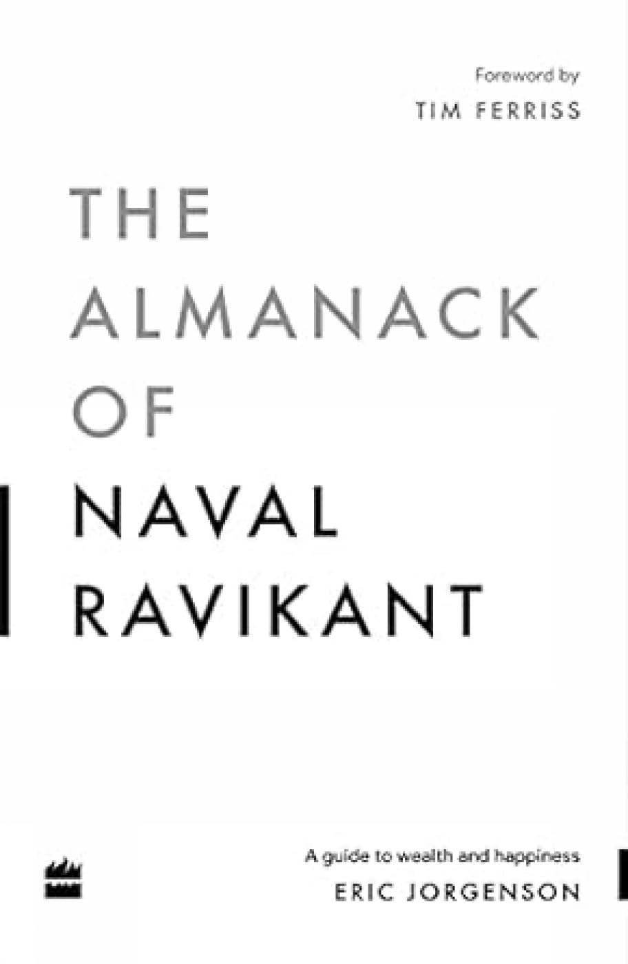 The Almanack Of Naval Ravikant Paperback by Eric Jorgenson (Author)